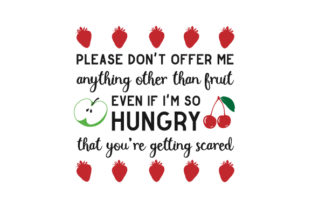 Download Please Don't Offer Me Anything Other Than Fruit Even if I'm so Hungry That You're Getting Scared - Premium Resources